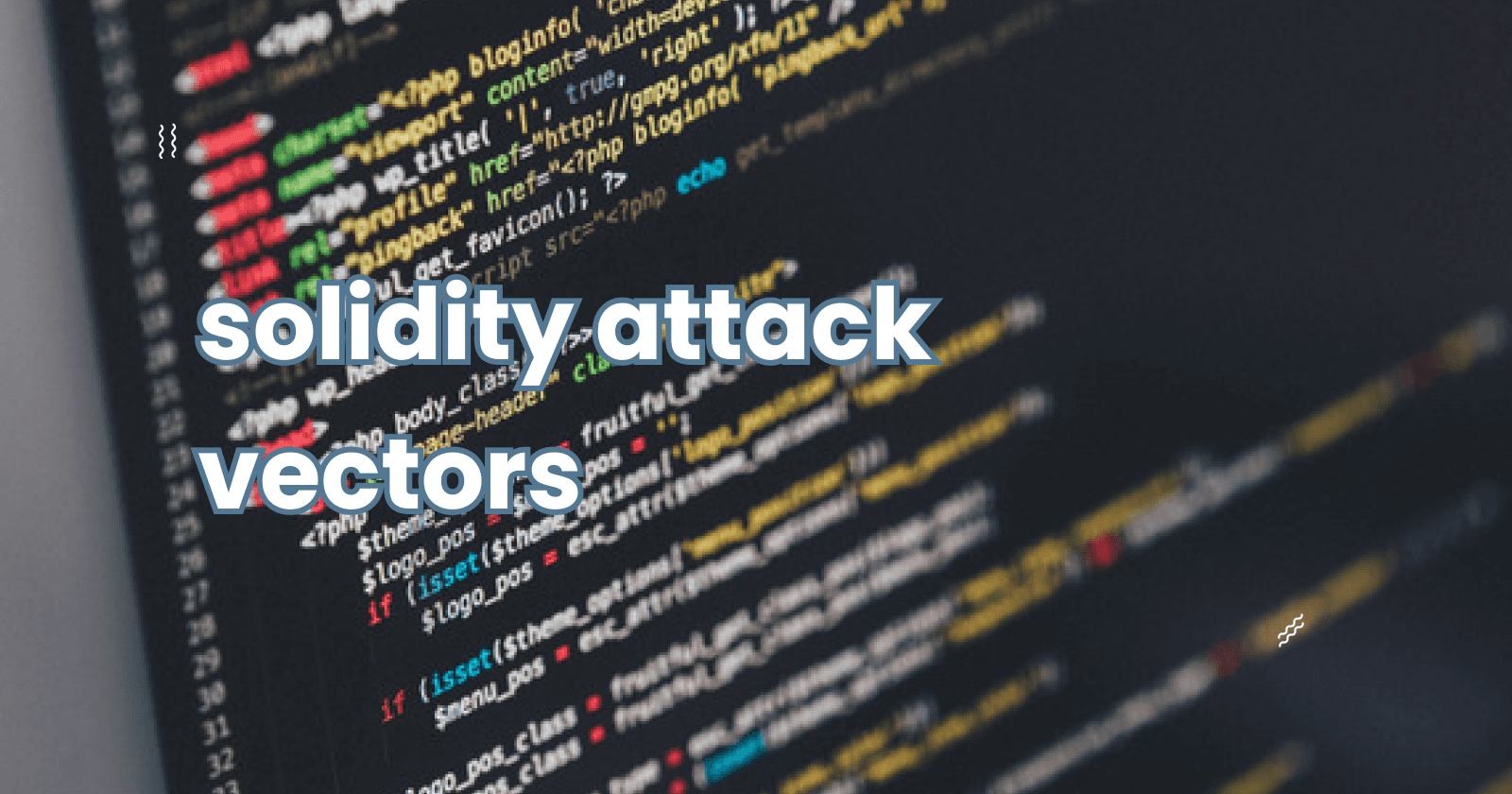 Solidity Attack Vectors